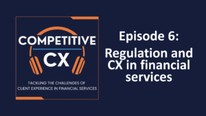 Regulation and CX in financial services