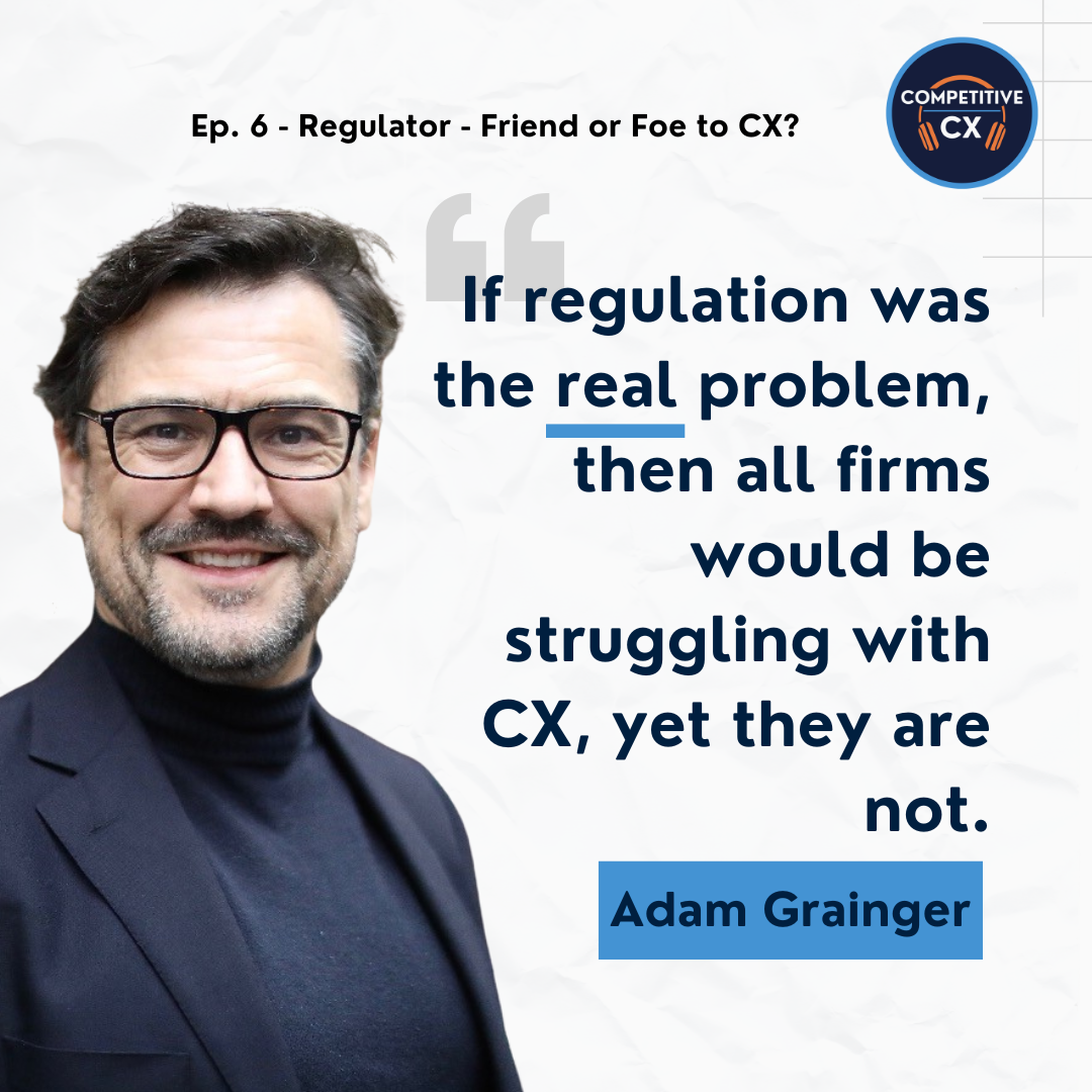 Regulation and CX in financial services Adam Grainger