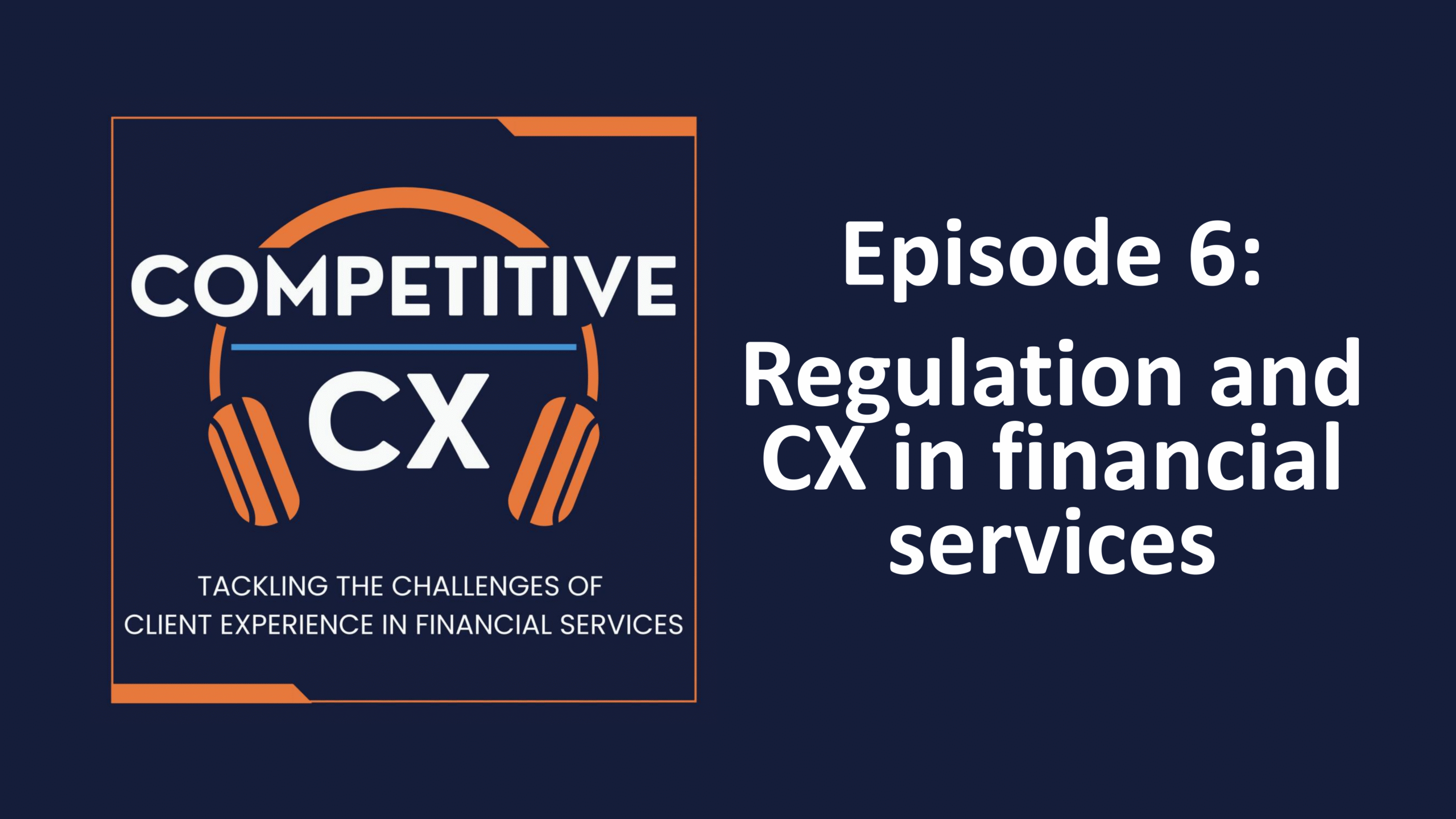 Regulation and CX in financial services