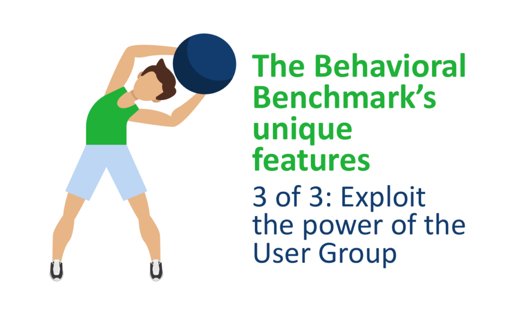 Exploit the power of the Behavioral Benchmark’s User Group